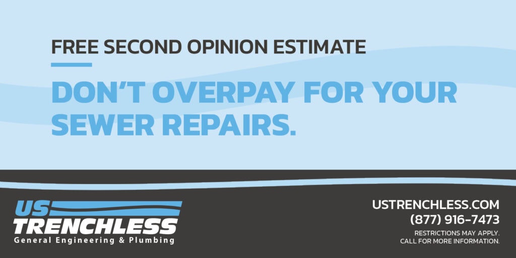 US Trenchless promotion for a free second opinion estimate. Don't overpay for sewer repairs. Call 877-916-7473.